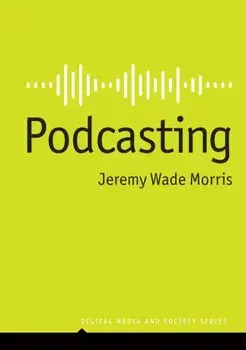 Podcasting, Paperback/Jeremy Wade Morris