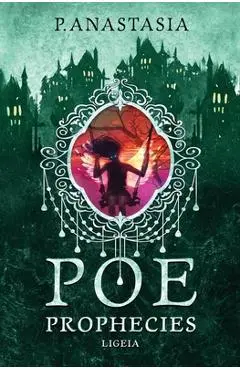 POE Prophecies: Ligeia - P. Anastasia