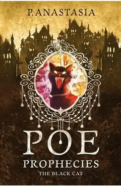 POE Prophecies: The Black Cat - P. Anastasia