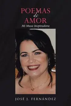 Poemas de Amor: Mi Musa Inspiradora, Paperback/José J. Fernández