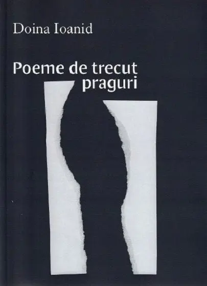 Poeme de trecut praguri | Doina Ioanid