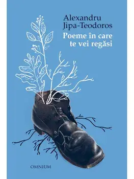 Poeme in care te vei regasi/Alexandru Jipa-Teodoros