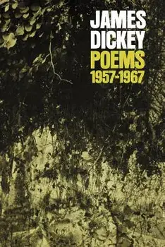 Poems, 1957-1967 Poems, 1957-1967 Poems, 1957-1967 Poems, 1957-1967 Poems, 1957-1967, Paperback/James Dickey