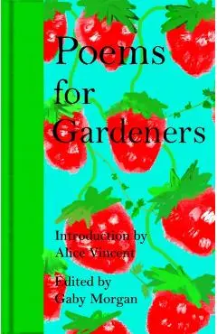 Poems for Gardeners - Gaby Morgan