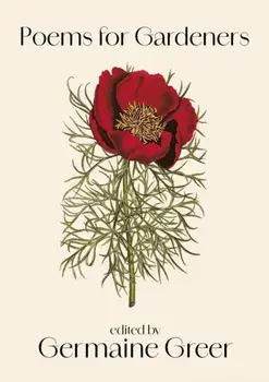 Poems For Gardeners, Hardback/Germaine Greer