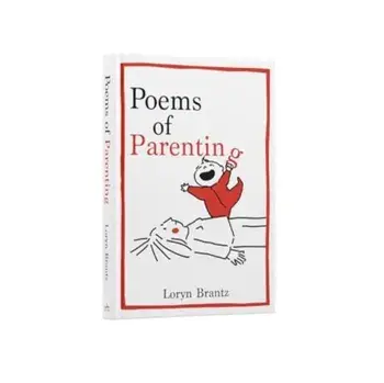 Poems of Parenting, Hardback/Loryn Brantz