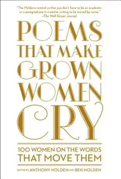 Poems That Make Grown Women Cry, Paperback/Anthony Holden