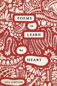 Poems to Learn by Heart, Paperback/Ana Sampson
