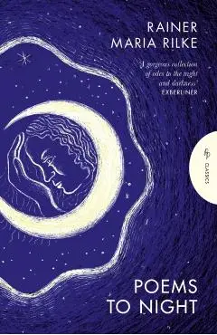 Poems to Night - Rainer Maria Rilke