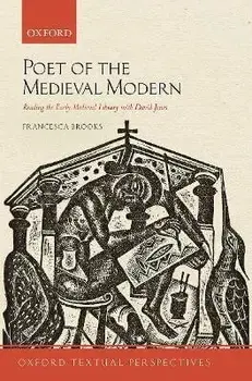 Poet of the Medieval Modern. Reading the Early Medieval Library with David Jones, Paperback/***
