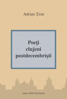 Poeti clujeni postdecembristi/Adrian Tion
