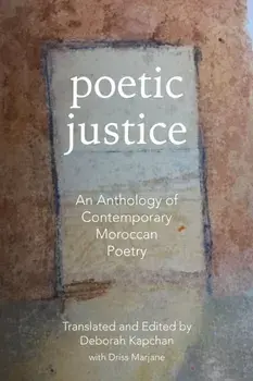 Poetic Justice. An Anthology of Contemporary Moroccan Poetry, Paperback/***