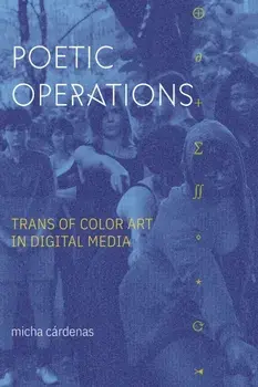 Poetic Operations: Trans of Color Art in Digital Media, Paperback/Micha Cárdenas
