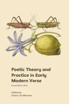 Poetic Theory and Practice in Early Modern Verse. Unwritten Arts, Paperback/***