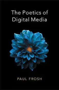 Poetics of Digital Media, Paperback/Paul Frosh