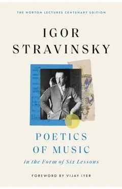 Poetics of Music in the Form of Six Lessons - Igor Stravinsky