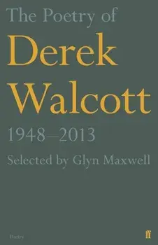 Poetry of Derek Walcott 1948-2013, Paperback/Derek Walcott