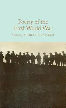Poetry of the First World War, Hardcover/Marcus Clapham