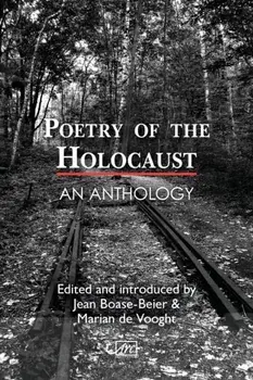 Poetry of the Holocaust: An Anthology, Paperback/Jean Boase-Beier