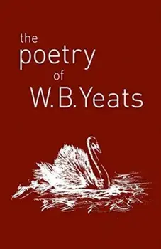 Poetry of W. B. Yeats, Paperback/W. B. Yeats