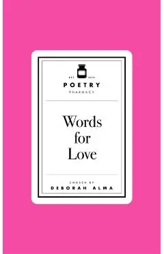 Poetry Prescription: Words for Love - Deborah Alma