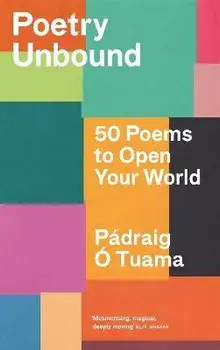 Poetry Unbound. 50 Poems to Open Your World, Main, Hardback/Padraig O Tuama