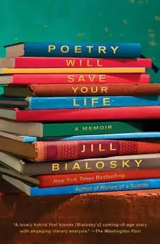 Poetry Will Save Your Life: A Memoir, Paperback/Jill Bialosky