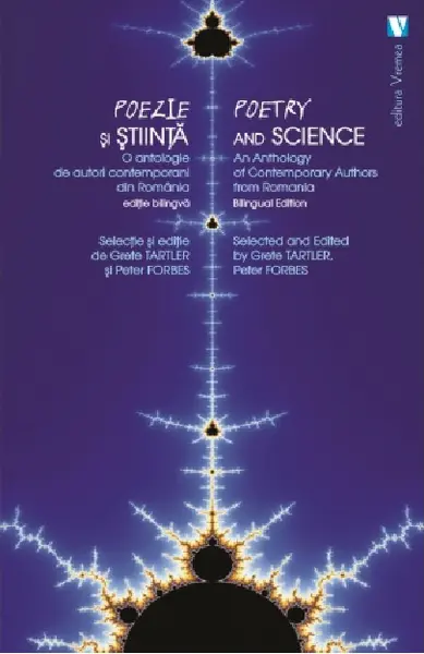 Poezie si stiinta. O antologie de autori contemporani din Romania / Poetry and Science. An Anthology of Contemporary Authors from Romania |