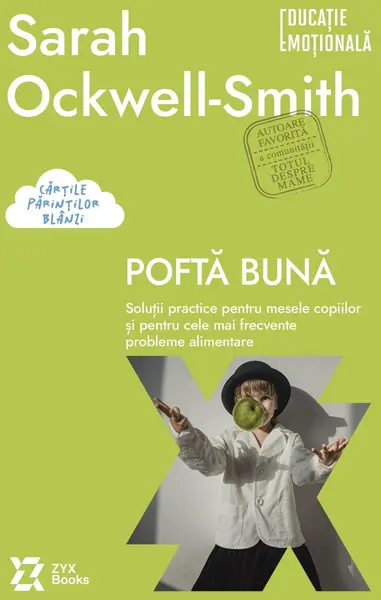 Poftă bună. Soluții practice pentru mesele copiilor și pentru cele mai frecvente probleme alimentare