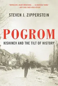 Pogrom: Kishinev and the Tilt of History, Paperback/Steven J. Zipperstein