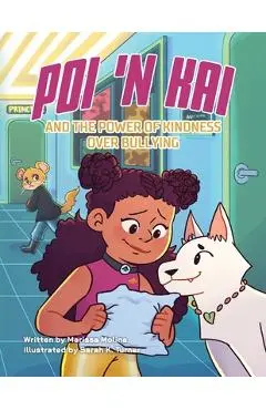 Poi 'n Kai and the Power of Kindness over Bullying - Marissa Molina