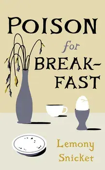 Poison for Breakfast, Hardcover/Lemony Snicket