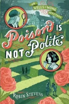 Poison Is Not Polite, Paperback/Robin Stevens
