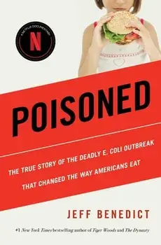 Poisoned: The True Story of the Deadly E. Coli Outbreak That Changed the Way Americans Eat, Paperback/Jeff Benedict