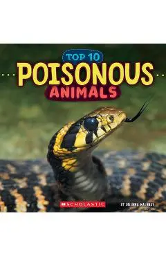 Poisonous Animals (Wild World: Top 10) - Brenna Maloney