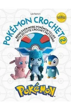 Pokémon Crochet Vol 2: Bring Even More Pokémon to Life with 20 Cute Crochet Patterns - Lee Sartori