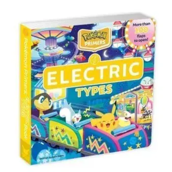 Pokemon Primers: Electric Types Book, Board book/Josh Bates