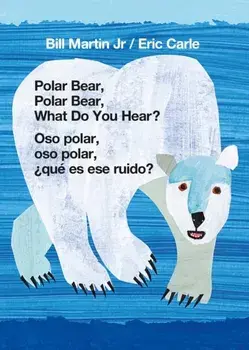 Polar Bear, Polar Bear, What Do You Hear? / Oso Polar, Oso Polar, qu Es Ese Ruido? (Bilingual Board Book - English / Spanish), Hardcover/Bill Martin