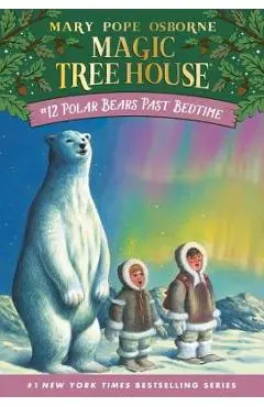 Polar Bears Past Bedtime - Mary Pope Osborne