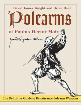 Polearms of Paulus Hector Mair, Paperback/David James Knight