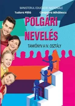 Polgari neveles. Tankonyv A. IV osztaly/Tudora Pitila, Cleopatra Mihailescu