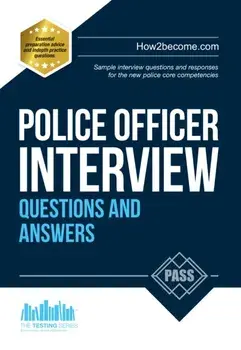Police Officer Interview Questions and Answers: Sample Interview Questions and Responses to the New Police Core Competencies, Paperback/***