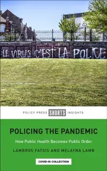 Policing the Pandemic. How Public Health Becomes Public Order, Paperback/***