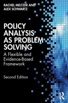 Policy Analysis as Problem Solving. A Flexible and Evidence-Based Framework, 2 ed, Paperback/Alex Schwartz