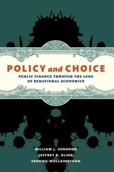 Policy and Choice. Public Finance through the Lens of Behavioral Economics, Paperback/Sendhil Mullainathan