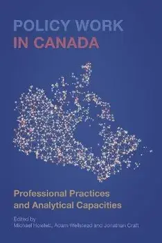 Policy Work in Canada. Professional Practices and Analytical Capacities, Hardback/***