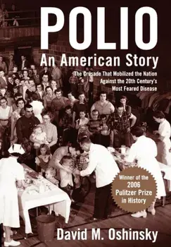 Polio: An American Story, Hardcover/David M. Oshinsky