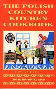 Polish Country Kitchen Cookbook (Expanded), Paperback/Sophie Knab