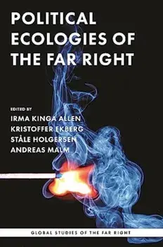 Political Ecologies of the Far Right. Fanning the Flames, Paperback/***