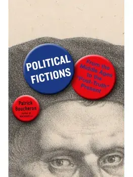 Political Fictions. From the Middle Ages to the 'Post-Truth' Present, Paperback/Willard Wood